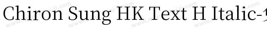 Chiron Sung HK Text H Italic字体转换